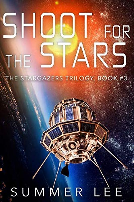 Shoot for the Stars (The Stargazers Trilogy, Band 3)