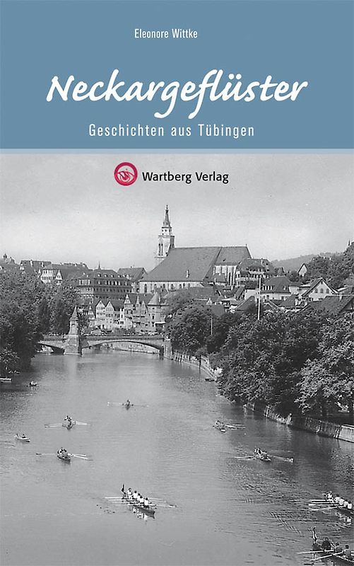 Neckargeflüster - Geschichten aus Tübingen