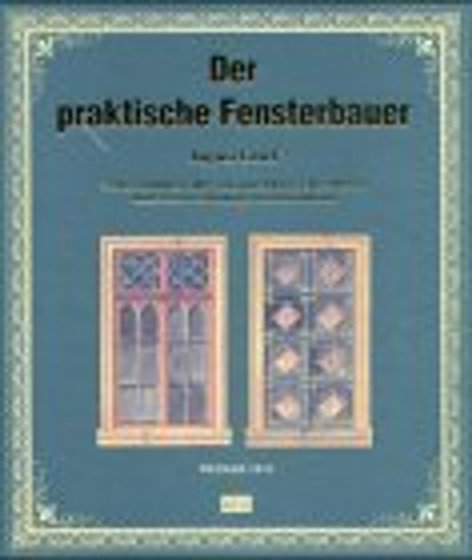 Der praktische Fensterbauer (1874)