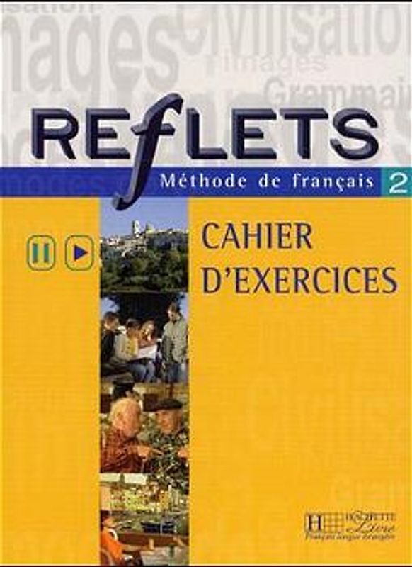 Reflets 2. Méthode de français / Cahier d'exercices