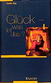 Glück - was ist das?