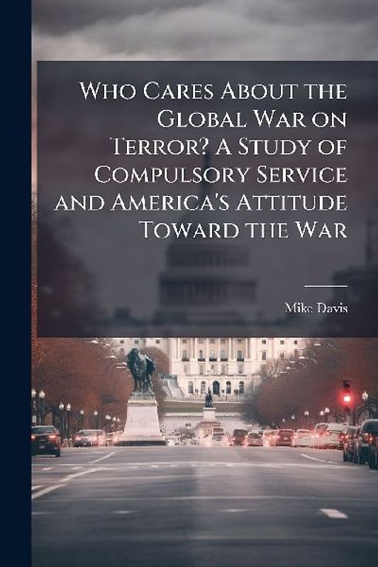 Who Cares About the Global War on Terror? A Study of Compulsory Service and America's Attitude Toward the War