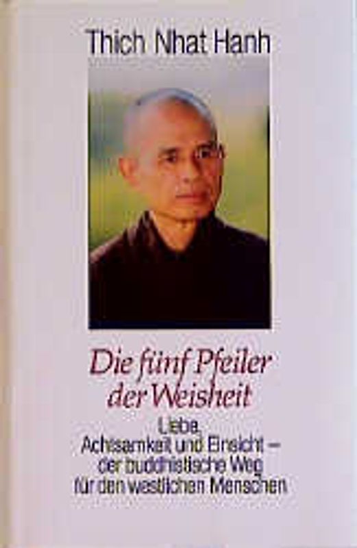 Die fünf Pfeiler der Weisheit. Der buddhistische Weg zu einem mitfühlenden und erfüllten Leben des westlichen Menschen