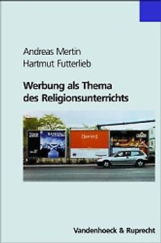Werbung als Thema des Religionsunterrichts