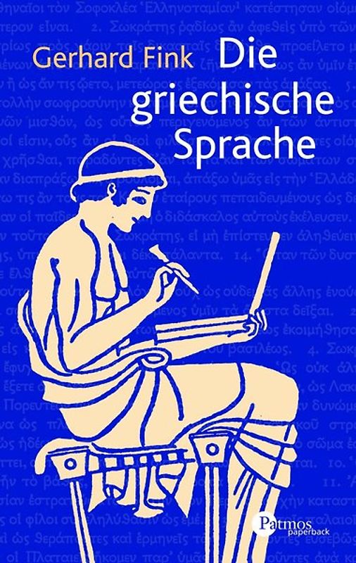 Die griechische Sprache. Eine Einführung und eine kurze Grammatik des Griechischen