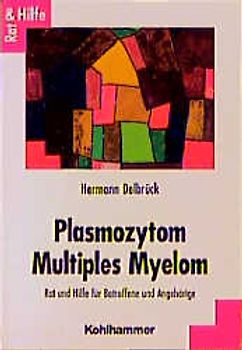 Plasmozytom /Multiples Myelom. Rat und Hilfe für Betroffene und Angehörige