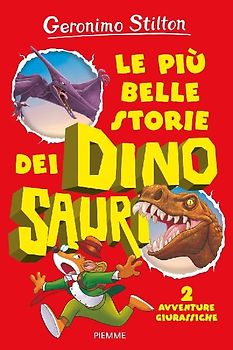 Le più belle storie dei dinosauri. 2 avventure giurassiche