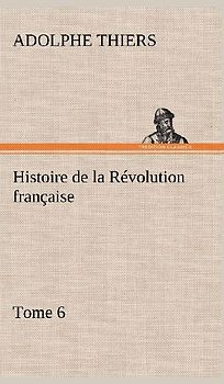 Histoire de la Révolution française, Tome 6