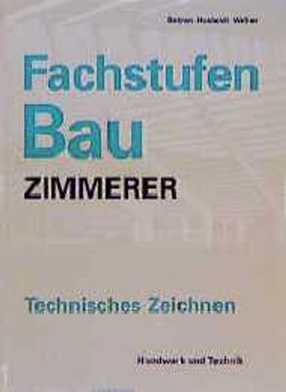 Fachstufen Bau - Zimmerer. Technisches Zeichnen