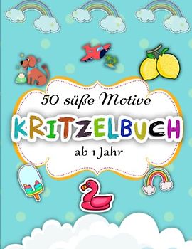 Kritzelbuch ab 1 Jahr - Träumen Und Meditieren: 50 süße Motive zum Ausmalen und Kritzeln für Mädchen und Jungen | Ausmalbücher Für Kinder