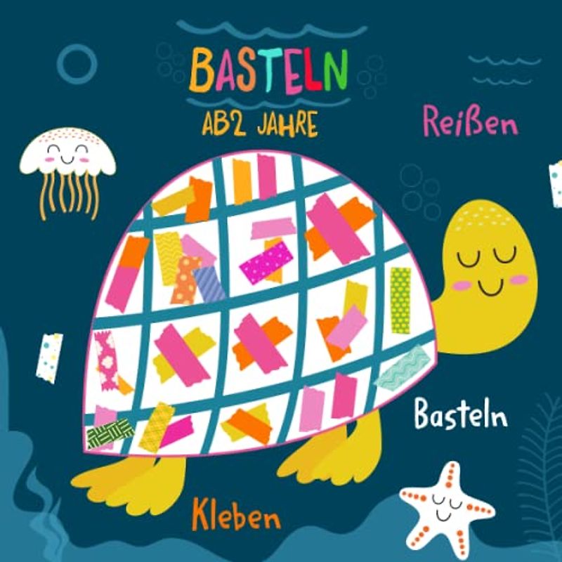 Basteln ab 2 Jahre: Unterwasserwelt Bastelbuch ab 2 Jahre, Wie Fische Delfine und Wale, Reißen, Kleben und Basteln Für Kinder Jungen & Mädchen