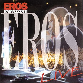 Eros Ramazzotti - Eros Live