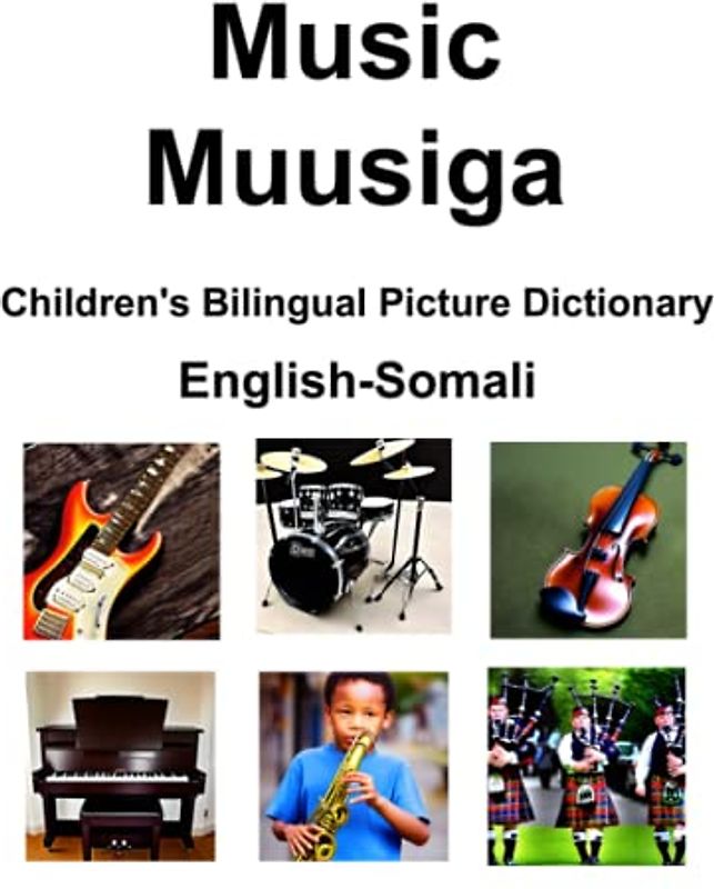 English-Somali Music / Muusiga Children’s Bilingual Picture Dictionary