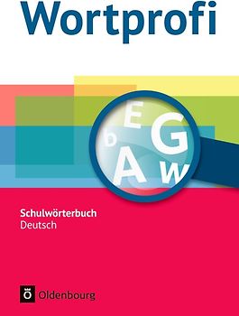 Wortprofi® - Schulwörterbuch Deutsch - Alle Bundesländer (außer Bayern) - Neubearbeitung