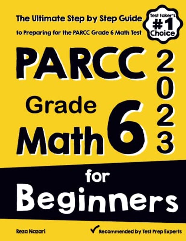 PARCC Grade 6 Math for Beginners: The Ultimate Step by Step Guide to Preparing for the PARCC Math Test