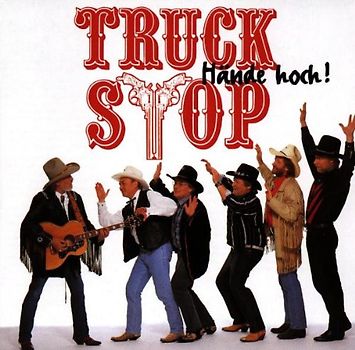 Truck Stop - Hände Hoch!