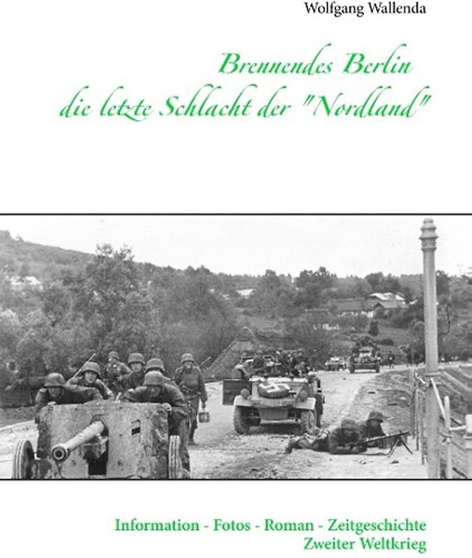Brennendes Berlin - die letzte Schlacht der "Nordland"