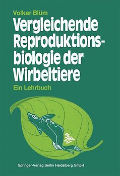 Vergleichende Reproduktionsbiologie der Wirbeltiere