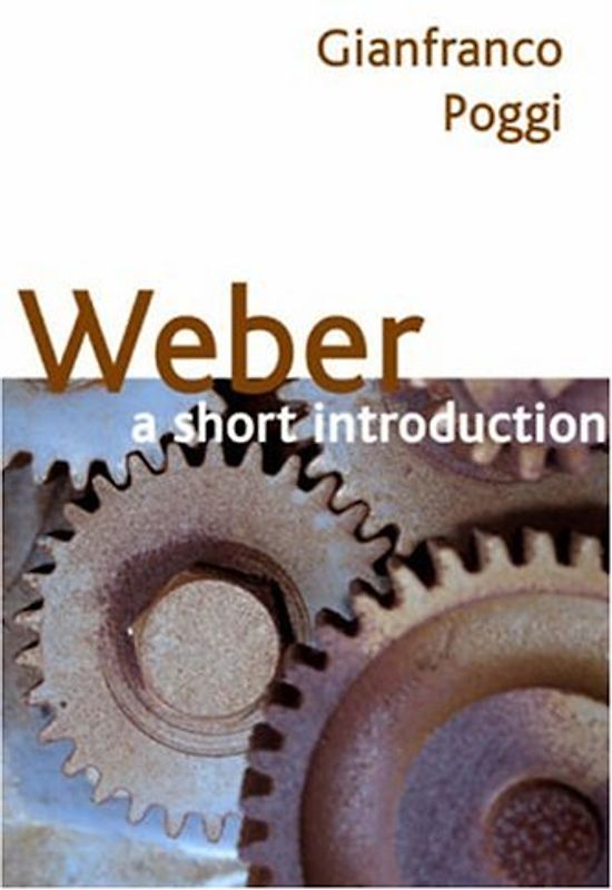 Weber: A Short Intorduction: A Short Introduction - Poggi, Gianfranco