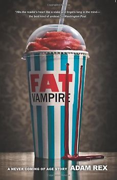 Fat Vampire: A Never Coming of Age Story