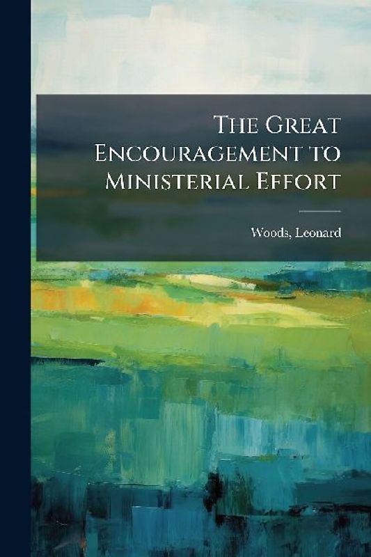 The Great Encouragement to Ministerial Effort
