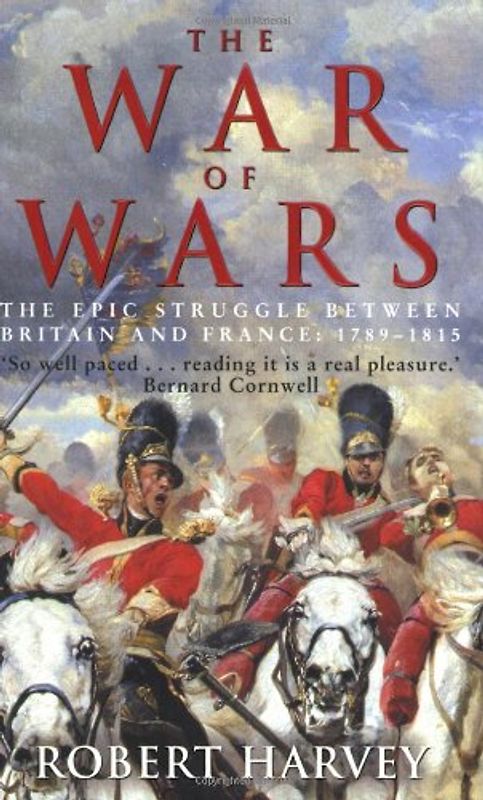 War of Wars: The Great European Conflict, 1793-1815 - Harvey, Robert
