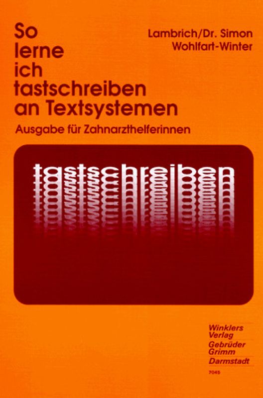 So lerne ich tastschreiben an Textsystemen. Ausgabe für Zahnarzthelferinnen