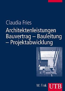 Architektenleistungen - Bauvertrag - Bauleitung - Projektabwicklung