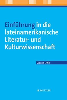 Einführung in die lateinamerikanische Literatur- und Kulturwissenschaft