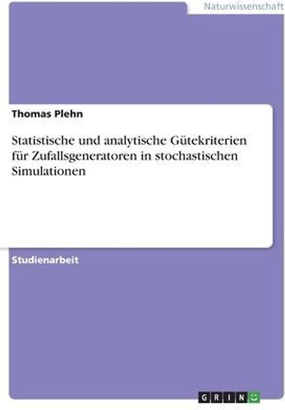 Statistische und analytische Gütekriterien für Zufallsgeneratoren in stochastischen Simulationen