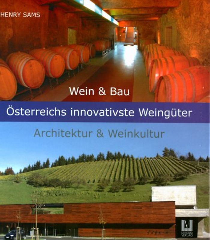Wein - Bau, Österreichs innovativste Weingüter