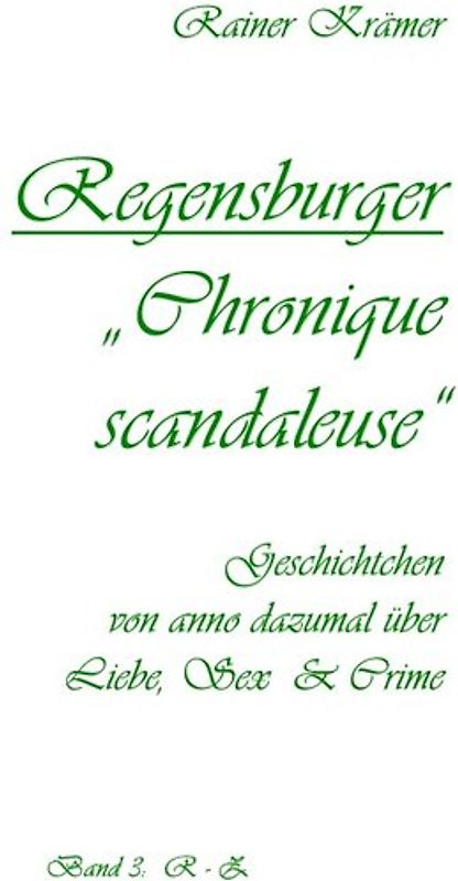 Regensburger "Chronique scandaleuse" Band 3
