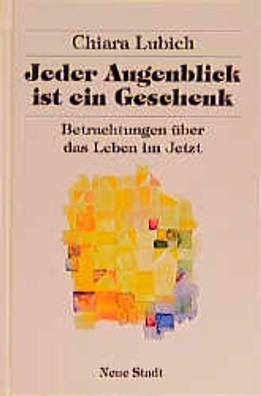 Jeder Augenblick ist ein Geschenk