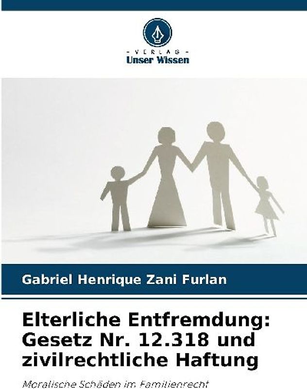 Elterliche Entfremdung: Gesetz Nr. 12.318 und zivilrechtliche Haftung