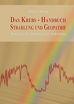 Das Krebs-Handbuch Strahlung und Geopathie