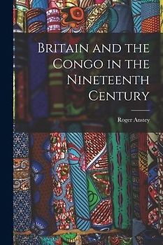 Britain and the Congo in the Nineteenth Century
