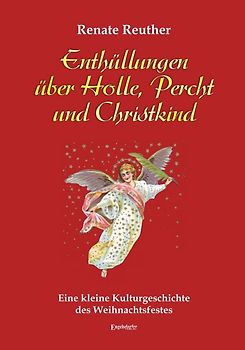 Enthüllungen über Holle, Percht und Christkind