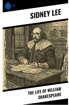 The Life of William Shakespeare