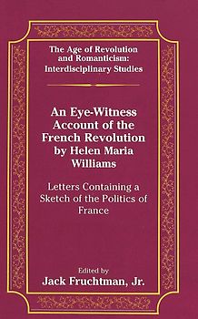An Eye-Witness Account of the French Revolution by Helen Maria Williams