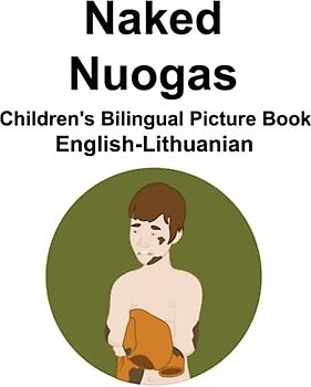 English-Lithuanian Naked / Nuogas Children's Bilingual Picture Book