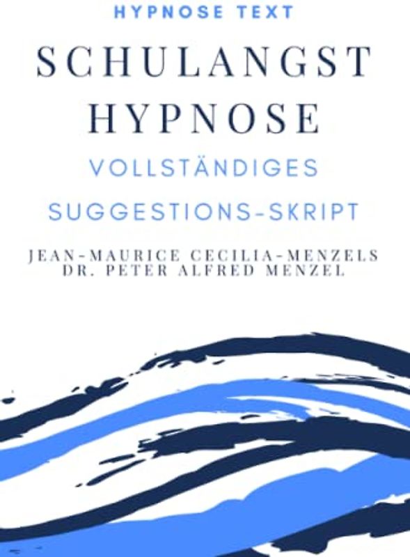 Hypnose Text "Schulangst Hypnose": vollständiges Suggestions-Skript