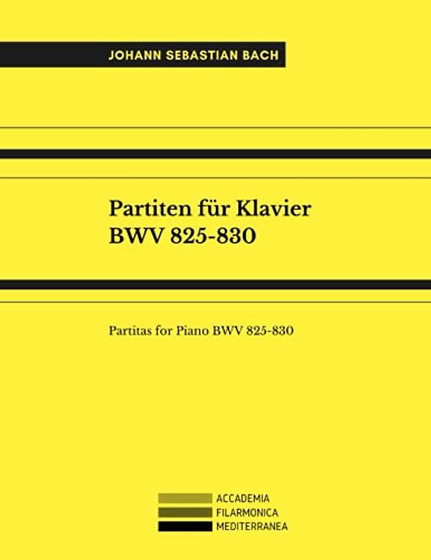 Partiten für Klavier BWV 825-830: Partitas for Piano BWV 825-830