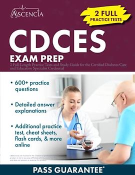 CDCES Exam Prep: 2 Full-Length Practice Tests and Study Guide for the Certified Diabetes Care and Education Specialist Credential
