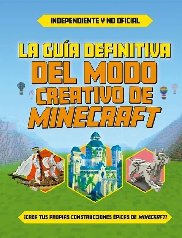 Guía Definitiva del Modo Creativo de Minecraft, La