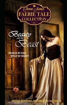 Beauty and the Beast (The Jenni James Faerie Tale Collection)