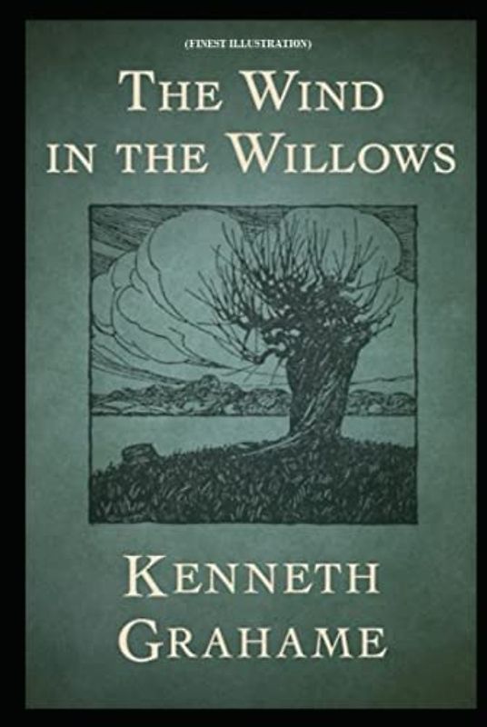 The Wind in the Willows: (Finest Illustration)