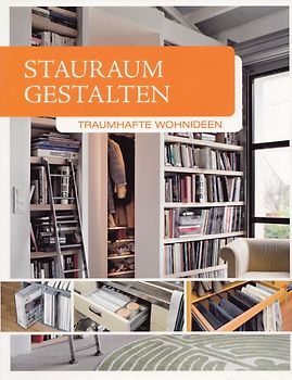 Stauraum Gestalten - Traumhafte Wohnideen - Cyrille Frémont [Broschiert]