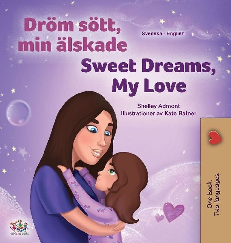 Sweet Dreams, My Love (Swedish English Bilingual Book for Kids)