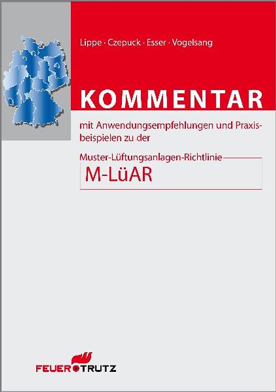 Kommentar mit Anwendungsempfehlungen und Praxisbeispielen zu der Muster-Lüftungsanlagen-Richtlinie M-LüAR