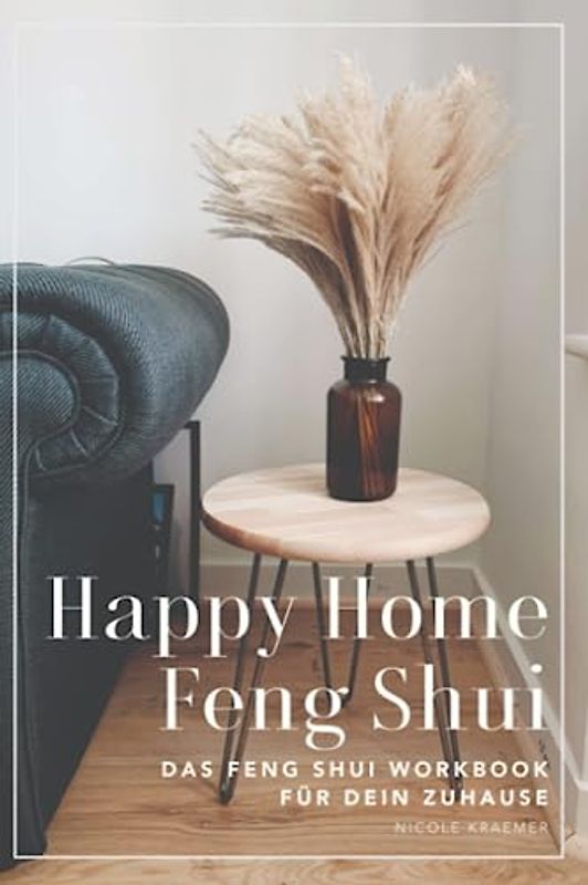 Happy Home: Feng Shui Basics für Dein Zuhause